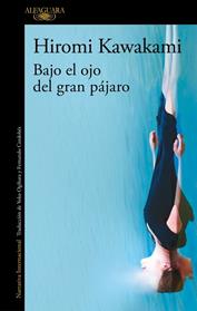 BAJO EL OJO DEL GRAN PAJARO | 9791387846589 | KAWAKAMI, HIROMI
