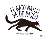 GATO MATEO VA DE PASEO, EL | 9788469605141 | WENZEL, BRENDAN