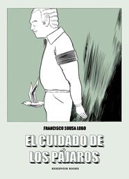 CUIDADO DE LOS PAJAROS, EL | 9788417511647 | SOUSA LOBO, FRANCISCO