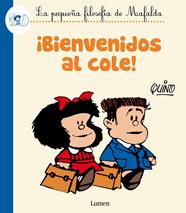 BIENVENIDOS AL COLE (LA PEQUEÑA FILOSOFIA DE MAFALDA) | 9788426401786 | QUINO,