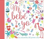 MI BEBEY YO  LOS RECUERDOS DEL PRIMER AÑO | 9788469620007