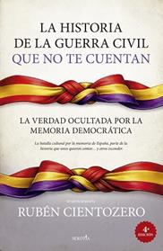 HISTORIA DE LA GUERRA CIVIL QUE NO TE CUENTAN, LA | 9791387812874 | RUBEN CIENTOZERO