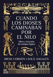 CUANDO LOS DIOSES CAMINABAN POR EL NILO | 9791388153044 | CORDON SOLA-SAGALES, IRENE