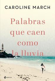 PALABRAS QUE CAEN COMO LA LLUVIA | 9788408206835 | MARCH, CAROLINE