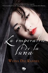 EMPERATRIZ DE LA LUNA (EMPERATRIZ WU 2), LA  | 9788490707357 | DAI RANDEL, WEINA