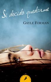 SI DECIDO QUEDARME  | 9788498383461 | FORMAN, GAYLE