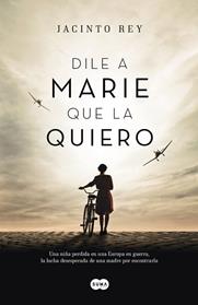 DILE A MARIE QUE LA QUIERO | 9788483658840 | REY, JACINTO