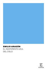 INDIFERENTE AZUL DEL CIELO, EL  | 9788467049169 | ARAGON, EMILIO