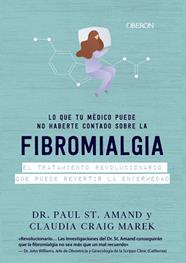 LO QUE TU MEDICO PUEDE NO HABERTE CONTADO SOBRE LA FIBROMIALGIA | 9788441542624 | ST. ARMAND, PAUL/CRAIG MAREK, CLAUDIA