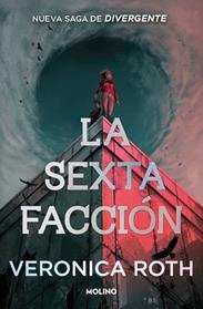 SEXTA FACCION, LA SEXTA FACCION 1  | 9788427257672 | ROTH, VERONICA