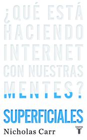 SUPERFICIALES QUE ESTA HACIENDO INTERNET EN NUESTRAS MENTES  | 9788430608126 | CARR, NICHOLAS