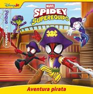 SPIDEY Y SU SUPEREQUIPO  AVENTURA PIRATA. PEQUECUENTOS | 9788410362406 | MARVEL