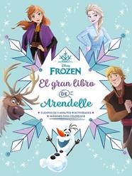 FROZEN  EL GRAN LIBRO DE ARENDELLE | 9791387526375 | DISNEY