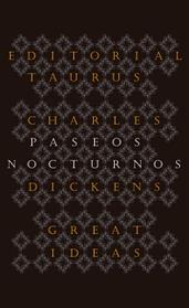 PASEOS NOCTURNOS (SERIE GREAT IDEAS 25) | 9788430602223 | DICKENS, CHARLES