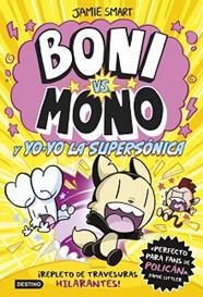 MONO Y YO-YO, LA SUPERSONICA, BONI VS MONO 4. BONI VS | 9788408297376 | SMART, JAMIE