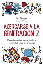 ACERCARSE A LA GENERACION Z | 9788408301141 | DUQUE, ISA