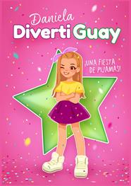 FIESTA DE PIJAMAS, UNA  (DANIELA DIVERTIGUAY 1) | 9788417671624 | DIVERTIGUAY, DANIELA