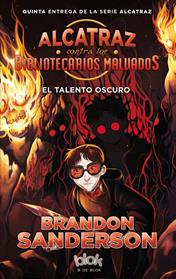 TALENTO OSCURO, EL  (ALCATRAZ CONTRA LOS BIBLIOTECARIOS MALVADOS 5) | 9788416712472 | SANDERSON, BRANDON