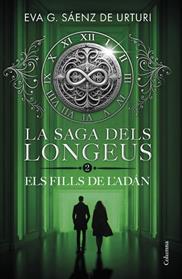 FILLS DE L'ADAN,  LA SAGA DELS LONGEUS 2  ELS  | 9788466433228 | GARCIA SAENZ DE URTURI, EVA