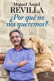 POR QUE NO NOS QUEREMOS | 9788467056693 | REVILLA, MIGUEL ANGEL