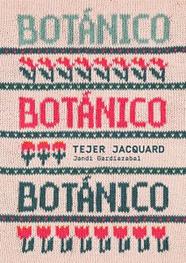BOTANICO TEJER JACQUARD | 9788425235726 | GARDIAZABAL, JANDI