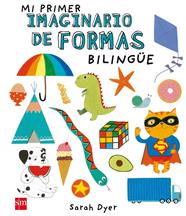 MI PRIMER IMAGINARIO DE FORMAS BILINGUE | 9788467591057 | DYER, SARA