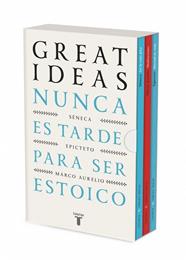 NUNCA ES TARDE PARA SER ESTOICO (SERIE GREAT IDEAS) | 9788430628766 | SENECA/EPICTETO/MARCO AURELIO