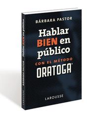 HABLAR BIEN EN PUBLICO CON EL METODO ORATOGA | 9788417273170 | PASTOR ARTIGUES, BARBARA