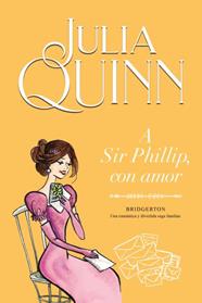 A SIR PHILLIP, CON AMOR (BRIDGERTON 5) | 9788416327867 | QUINN, JULIA