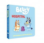 BLUEY LIBRO JUGUETE - HOSPITAL. LIBRO DE CARTÓN CON FIGURAS EXTRAÍBLES PARA JUG | 9788448874292 | BLUEY