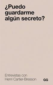 PUEDO GUARDARME ALGUN SECRETO | 9788425236129 | CARTIER-BRESSON, HENRI