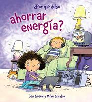 POR QUE DEBO AHORRAR ENERGIA | 9788467828795 | GREEN, JEN