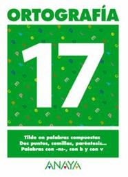 ORTOGRAFIA 17 | 9788466727969 | PASTOR FERNANDEZ, ANDREA/RUIZ CASADO, FRANCISCO/ESCOBAR PASTOR, DIONISIO/MAYORAL PASTOR, ESTHER