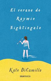 VERANO DE RAYMIE NIGHTINGALE, EL | 9788494528262 | DICAMILLO, KATE