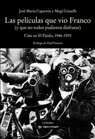 PELICULAS QUE VIO FRANCO, LAS | 9788437638072 | CAPARROS LERA, JOSE MARIA  CRUSELLS VALETA, MAGI