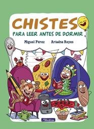 CHISTES PARA LEER ANTES DE DORMIR | 9788448849702 | PEREZ, MIGUEL / REYES, ARIADNA 