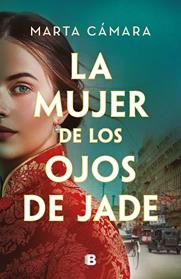 MUJER DE LOS OJOS DE JADE, LA | 9788466676434 | CAMARA, MARTA