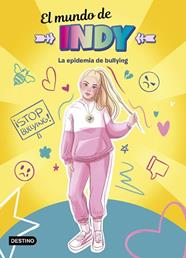 EPIDEMIA DE BULLYING  EL MUNDO DE INDY | 9788408233077