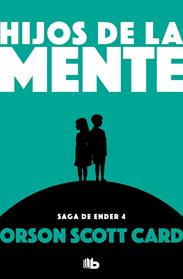 HIJOS DE LA MENTE  SAGA DE ENDER 4  | 9788490707920 | CARD, ORSON SCOTT