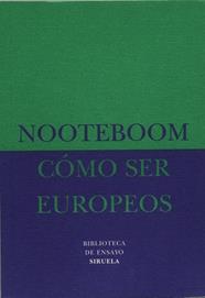 COMO SER EUROPEOS | 9788478442959 | NOOTEBOOM, CEES