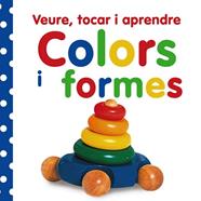 VEURE  TOCAR I APRENDRE  COLORS I FORMES | 9788499061047