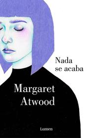 NADA SE ACABA | 9788426400277 | ATWOOD, MARGARET