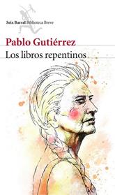LIBROS REPENTINOS, LOS | 9788432224713 | GUTIERREZ, PABLO 
