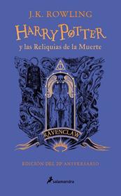 HARRY POTTER Y LAS RELIQUIAS DE LA MUERTE  EDICION RAVENCLAW DEL 20º ANIVERSARIO | 9788418797026 | ROWLING, J.K.