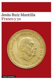 FRANCO Y YO | 9788410317574 | RUIZ MANTILLA, JESUS
