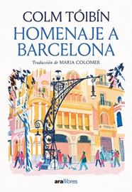 HOMENAJE A BARCELONA | 9788416245765 | TOIBIN, COLM