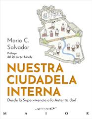 NUESTRA CIUDADELA INTERNA  DESDE LA SUPERVIVENCIA A LA AUTENTICIDAD | 9788433039576 | SALVADOR FERNANDEZ, MARIO CONSTANTINO