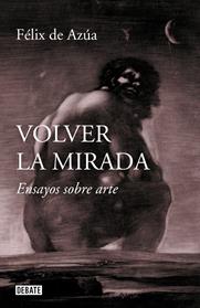 VOLVER LA MIRADA | 9788499929392 | DE AZUA, FELIX
