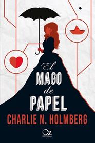 MAGO DE PAPEL, EL  | 9788416224272 | HOLMBERG, CHARLIE 