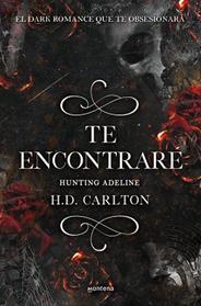 TE ENCONTRARE  HUNTING ADELINE (DUETO DEL GATO Y EL RATON 2 | 9788418483912 | CARLTON, H. D.